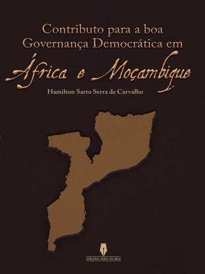 cover image of CONTRIBUTO PARA A BOA GOVERNANÇA DEMOCRÁTICA EM ÁFRICA E MOÇAMBIQUE